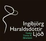 Ljóð er eftir Ingibjörgu Haraldsdóttur í...